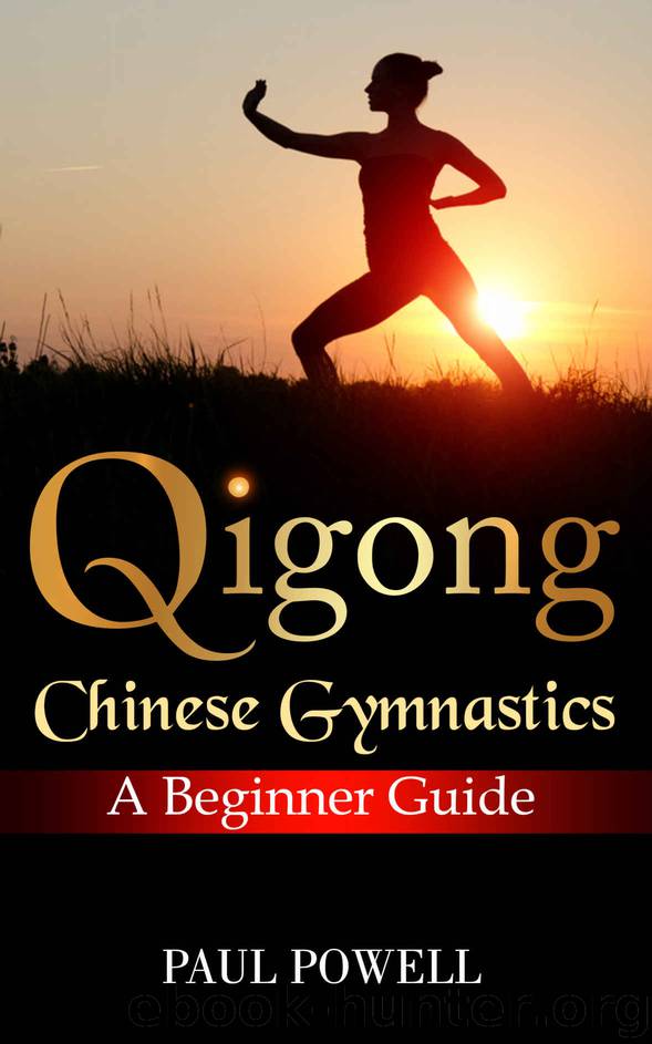 Qigong-Chinese Gymnastics: A Beginner Guide by Powell Paul