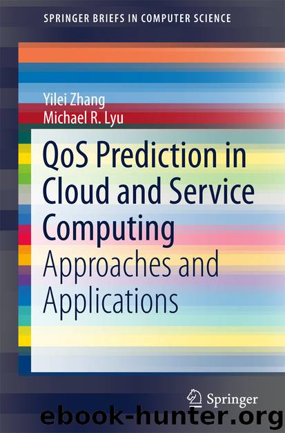 QoS Prediction in Cloud and Service Computing by Yilei Zhang & Michael R. Lyu