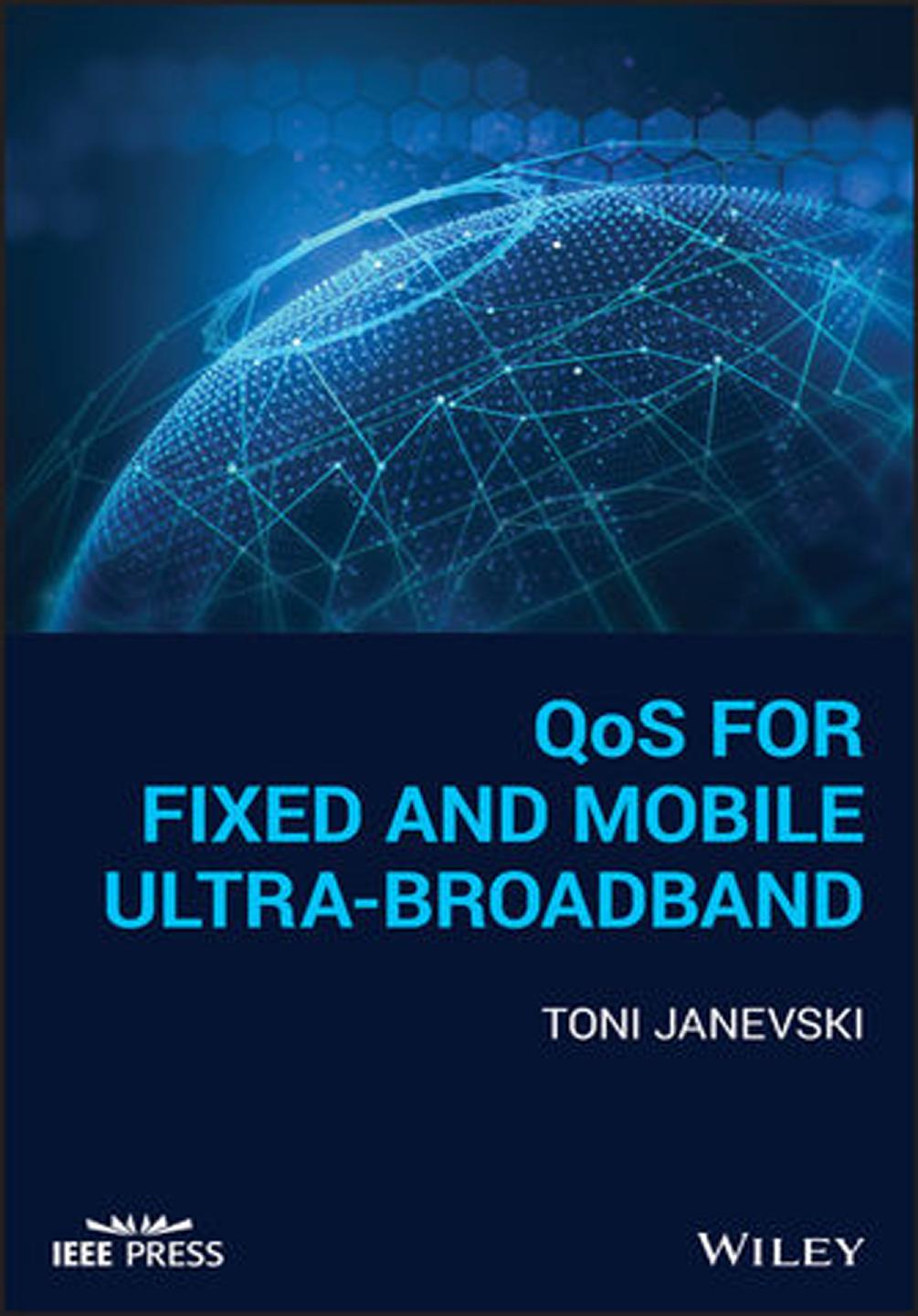 QoS for Fixed and Mobile Ultra-Broadband by Janevski Toni