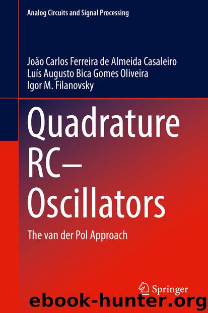 Quadrature RC–Oscillators by João Carlos Ferreira de Almeida Casaleiro & Luís Augusto Bica Gomes Oliveira & Igor M. Filanovsky