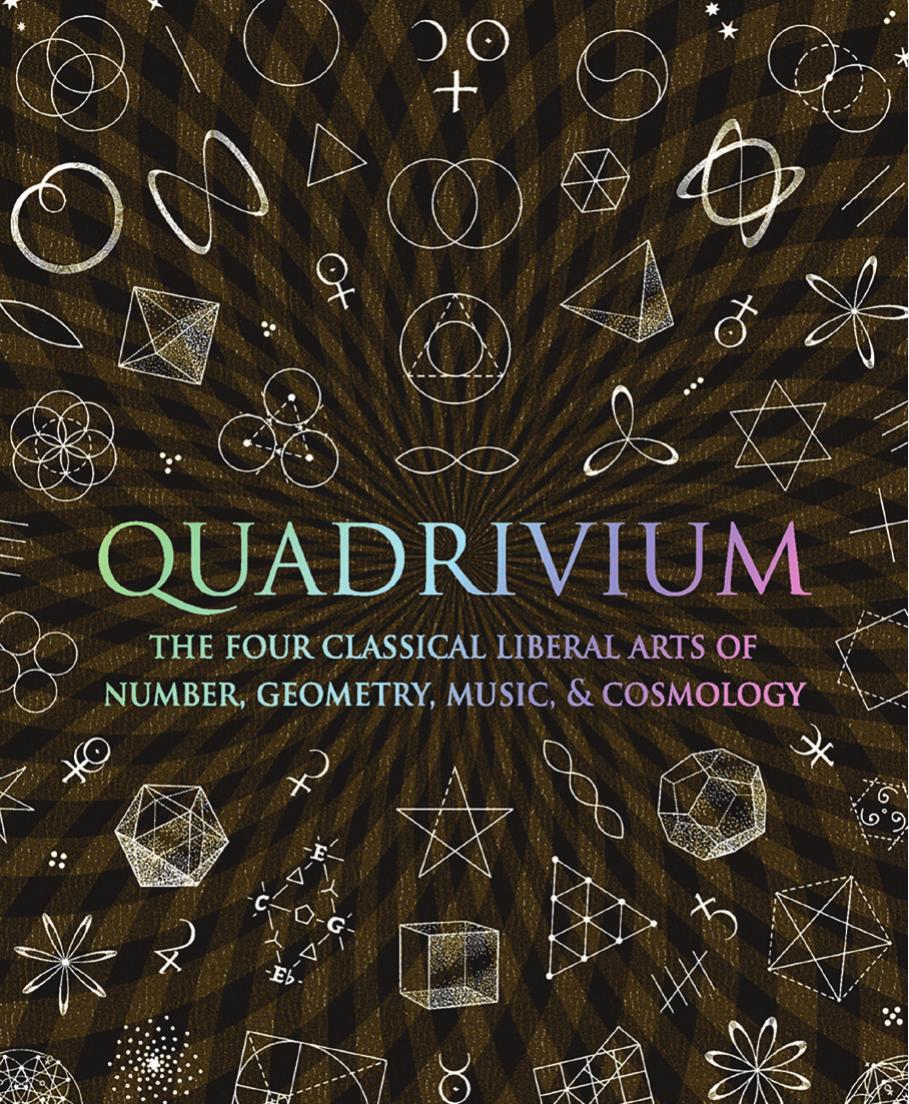 Quadrivium: The Four Classical Liberal Arts of Number, Geometry, Music, & Cosmology by Miranda Lundy