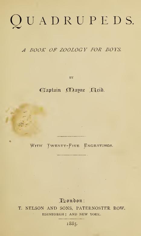 Quadrupeds : a book of zoology for boys by Reid Mayne 1818-1883