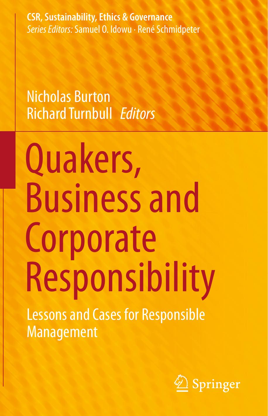 Quakers, Business and Corporate Responsibility: Lessons and Cases for Responsible Management by Nicholas Burton Richard Turnbull