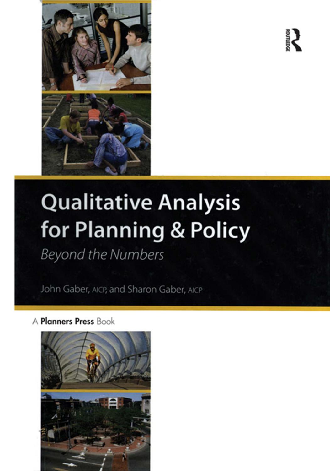 Qualitative Analysis for Planning and Policy: Beyond the Numbers by John Gaber and Sharon Gaber