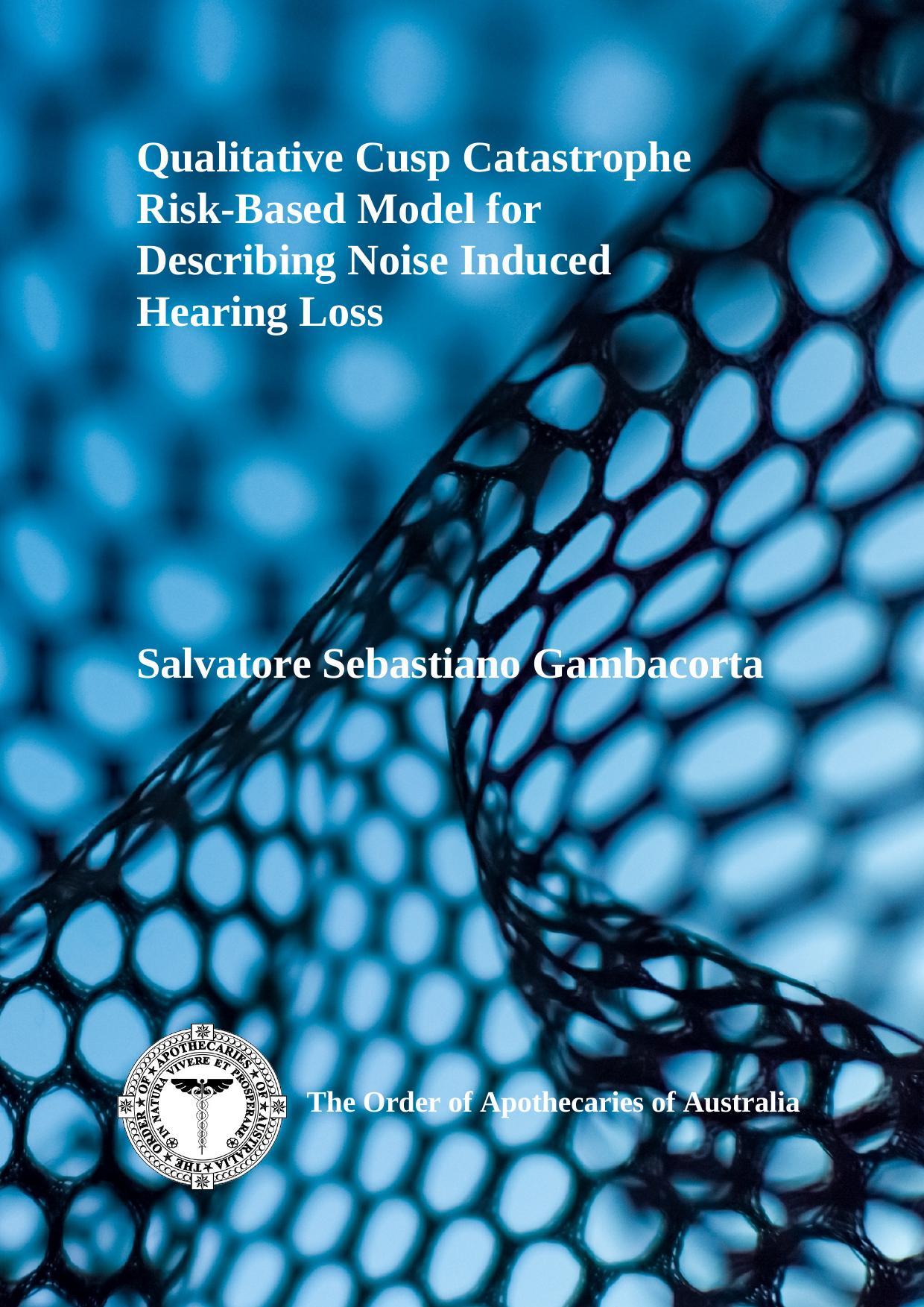 Qualitative Cusp Catastrophe Risk-Based Model for Describing Noise Induced Hearing Loss by Salvatore Sebastiano Gambacorta