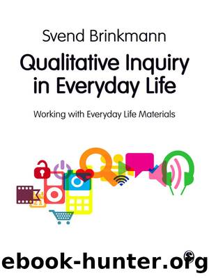 Qualitative Inquiry in Everyday Life by Svend Brinkmann