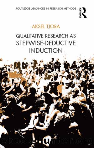 Qualitative Research as Stepwise-Deductive Induction by Aksel Tjora