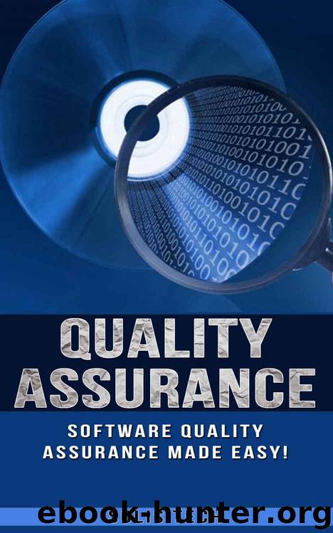 Quality Assurance: Software Quality Assurance Made Easy (Quality Assurance, Hacking, Human Interaction, Computers, Computer Management,) by Solis Tech