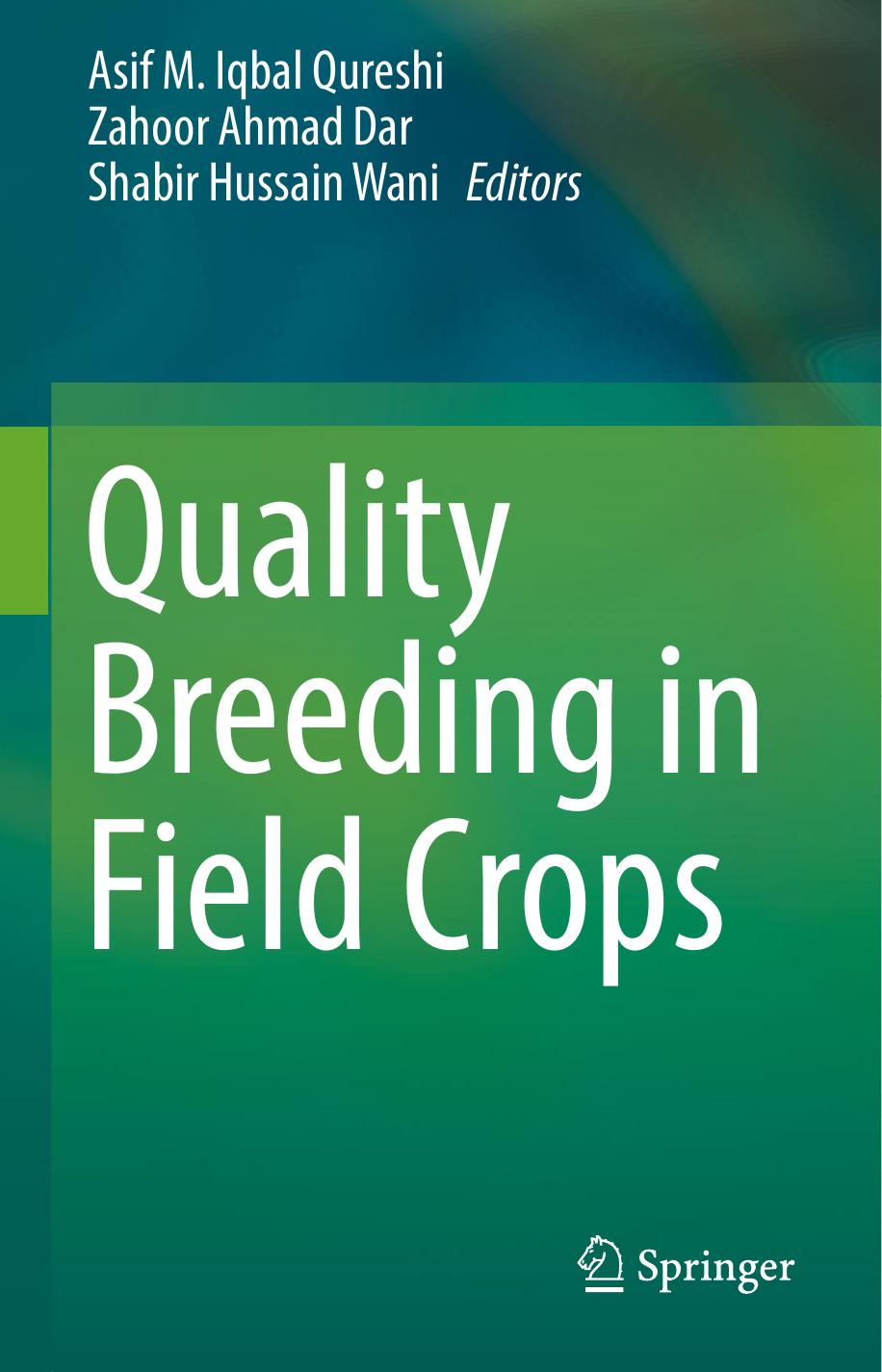 Quality Breeding in Field Crops by Asif M. Iqbal Qureshi Zahoor Ahmad Dar Shabir Hussain Wani