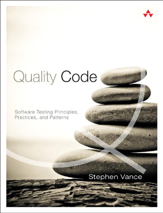 Quality Code: Software Testing Principles, Practices, and Patterns by Stephen Vance