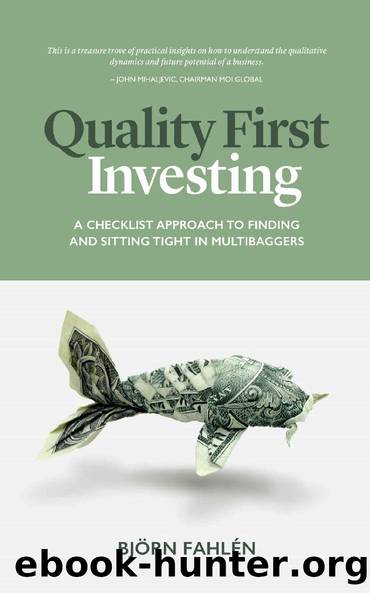 Quality First Investing : A checklist approach to finding and sitting tight in multibaggers by Björn Fahlén