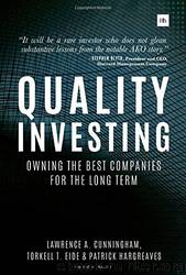 Quality Investing: Owning the Best Companies for the Long Term by Lawrence A Cunningham