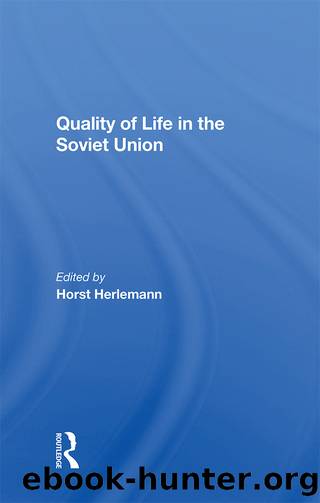 Quality Of Life In The Soviet Union by Horst Herlemann Shaun Murphy