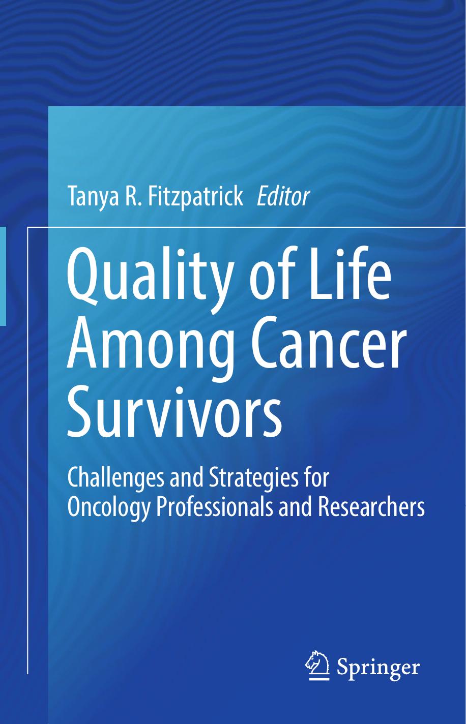 Quality of Life Among Cancer Survivors by Tanya R. Fitzpatrick
