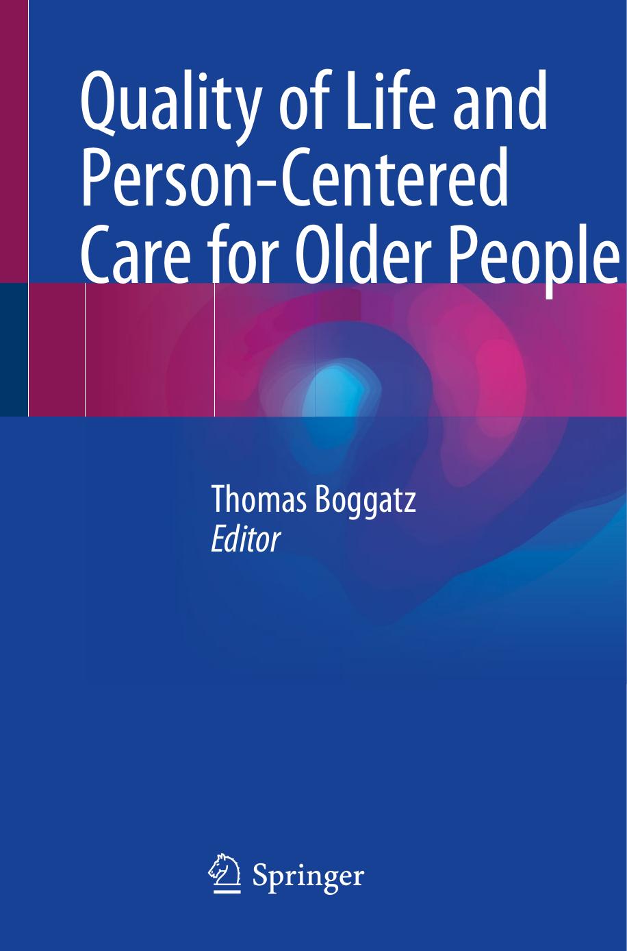 Quality of Life and Person-Centered Care for Older People by Thomas Boggatz