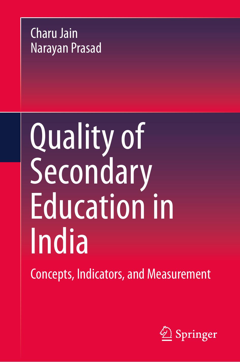 Quality of Secondary Education in India: Concepts, Indicators, and Measurement by Charu Jain Narayan Prasad