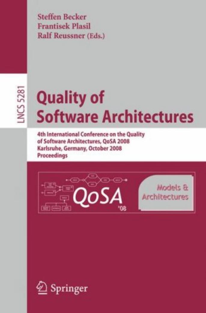 Quality of Software Architectures Models and Architectures 4th International Conference on the Quali by Steffen Becker Frantisek Plasil Ralf Reussner