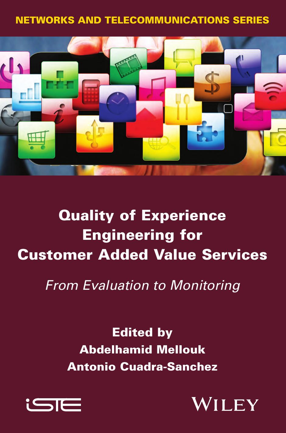 Quality of experience engineering for customer added value services : from evaluation to monitoring by Cuadra-Sanchez Antonio; Mellouk Abdelhamid