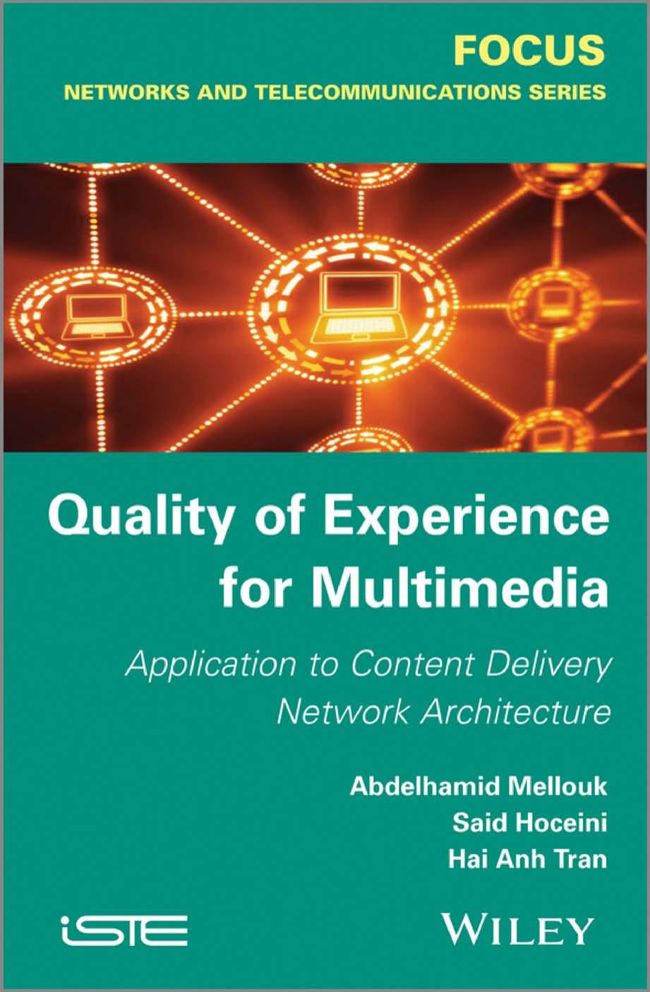 Quality of experience for multimedia : application to content delivery network architecture by Abdelhamid Mellouk; Hai Anh Tran; Said Hoceini