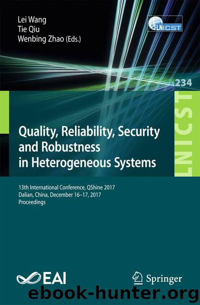 Quality, Reliability, Security and Robustness in Heterogeneous Systems by Lei Wang Tie Qiu & Wenbing Zhao