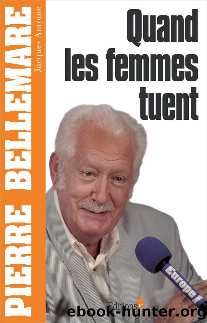 Quand les femmes tuent by Pierre Bellemare Jacques Antoine