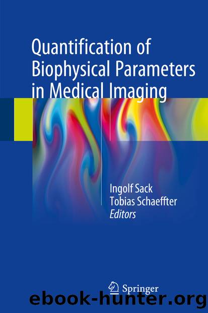 Quantification of Biophysical Parameters in Medical Imaging by Ingolf Sack & Tobias Schaeffter