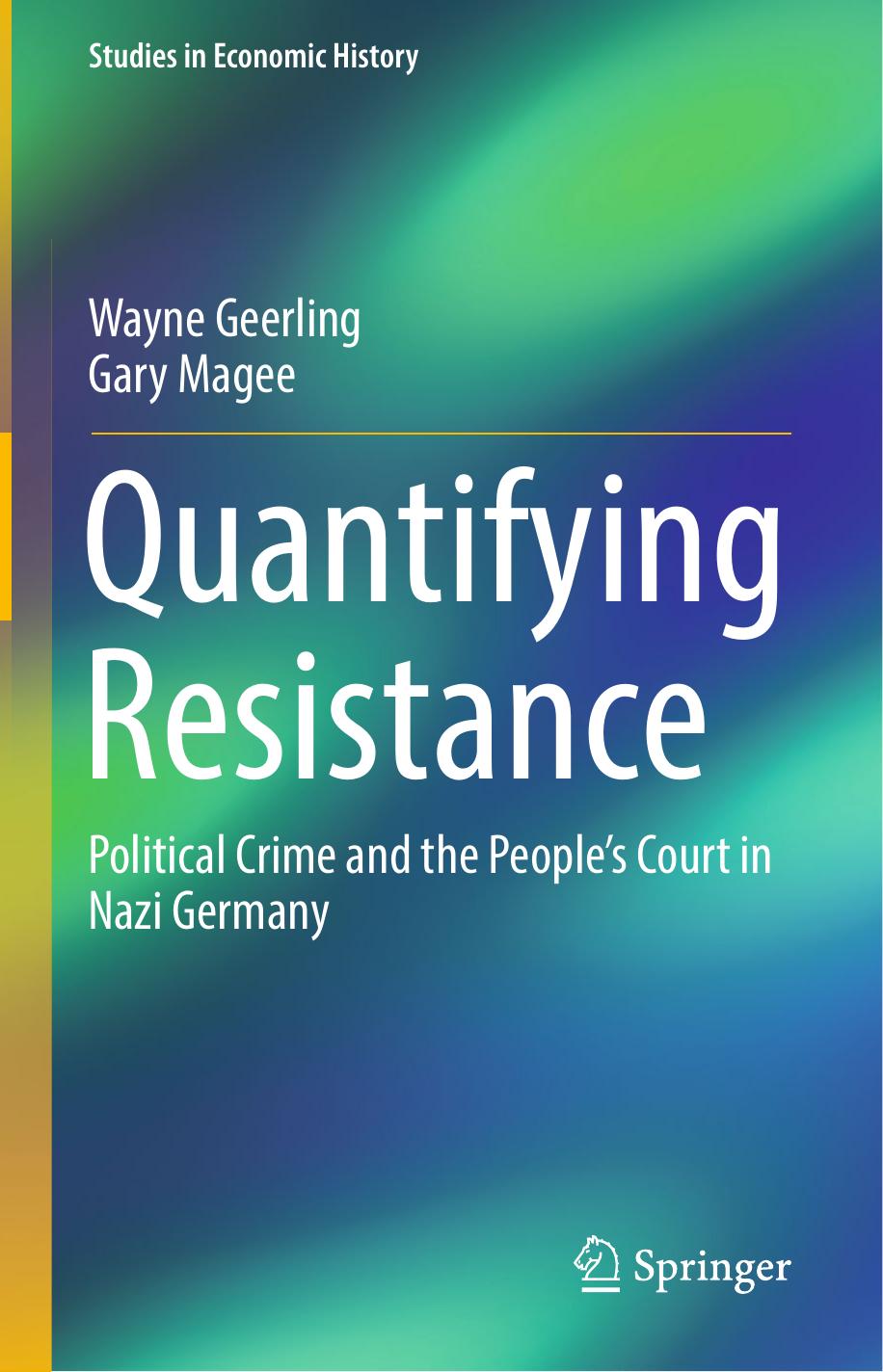 Quantifying Resistance: Political Crime and the People’s Court in Nazi Germany by Unknow