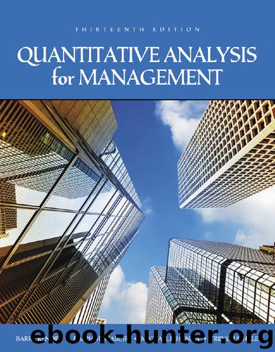 Quantitative Analysis for Management, 13e by Trevor S. Hale & Michael E. Hanna & Ralph M. Stair & Barry Render