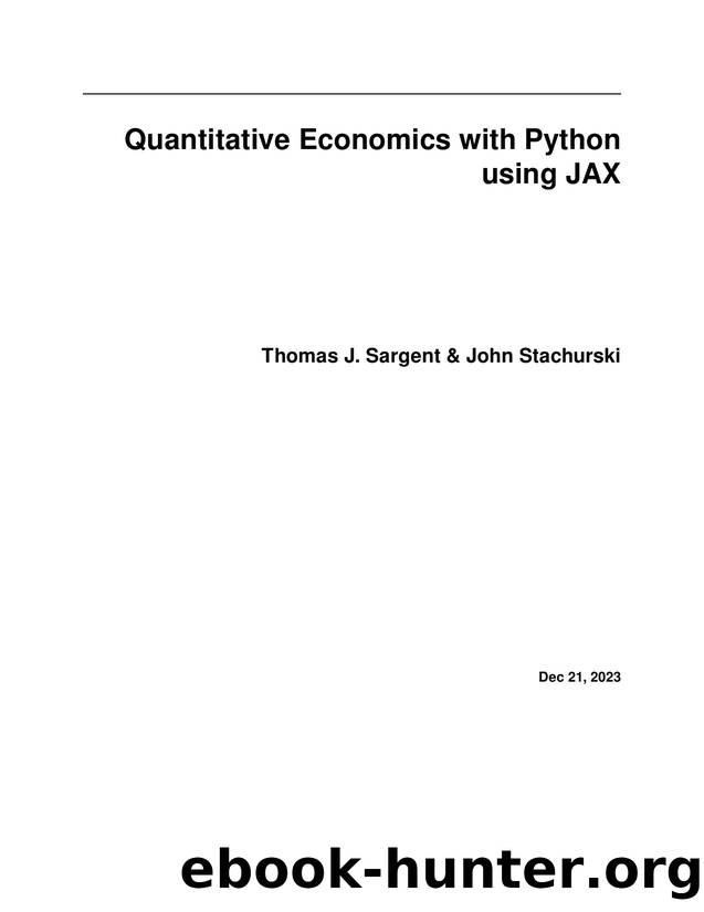 Quantitative Economics with Python using JAX by Thomas J. Sargent & John Stachurski