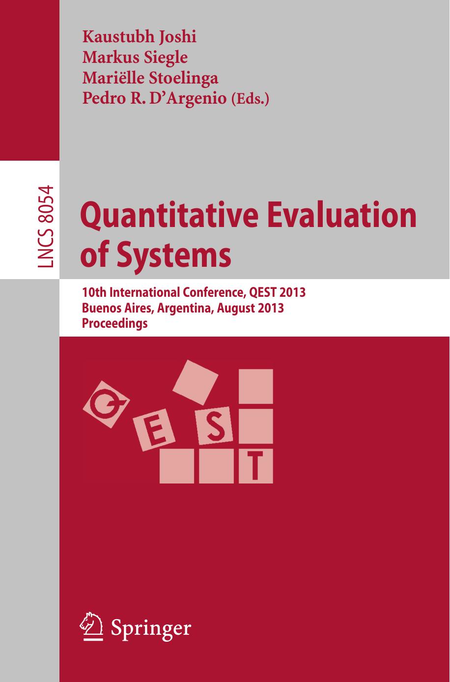 Quantitative Evaluation of Systems: 10th International Conference, QEST 2013, Buenos Aires, Argentina, August 27-30, 2013. Proceedings by Gilles Barthe (auth.) Kaustubh Joshi Markus Siegle Mariëlle Stoelinga Pedro R. D’Argenio (eds.)