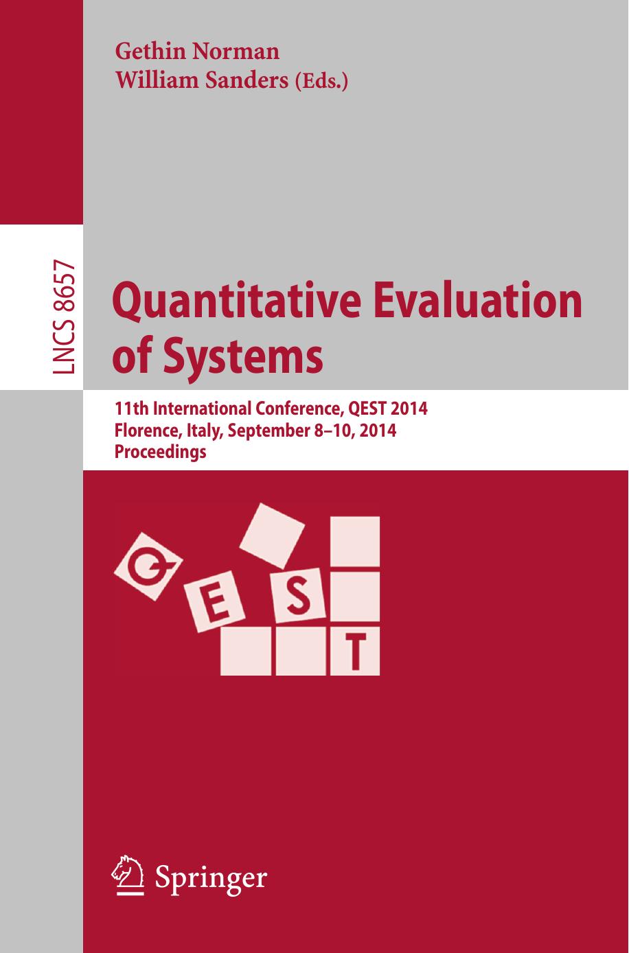 Quantitative Evaluation of Systems: 11th International Conference, QEST 2014, Florence, Italy, September 8-10, 2014. Proceedings by Gethin Norman William Sanders (eds.)
