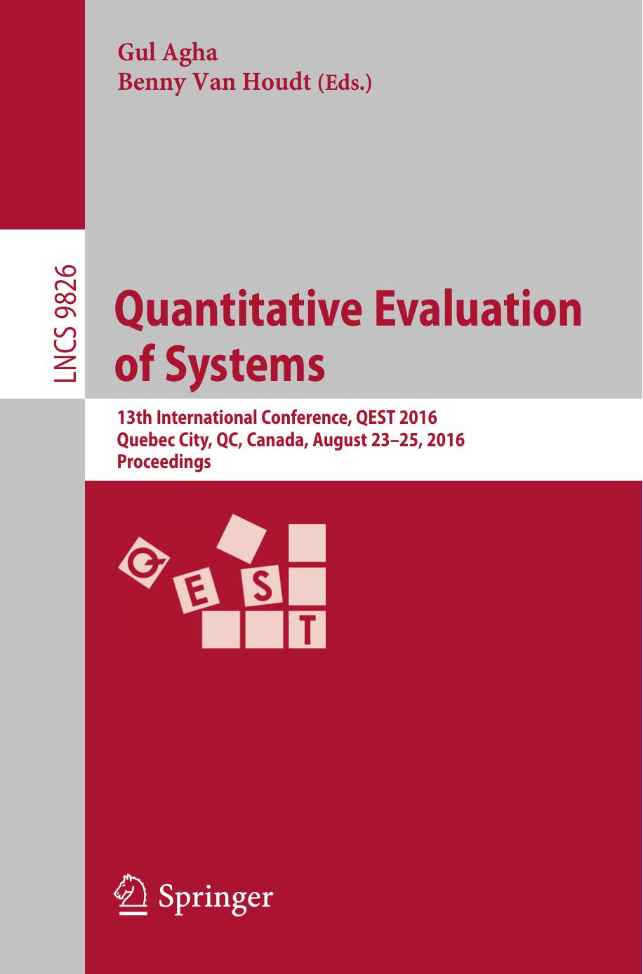 Quantitative Evaluation of Systems: 13th International Conference, QEST 2016, Quebec City, QC, Canada, August 23-25, 2016, Proceedings by Gul Agha Benny Van Houdt (eds.)