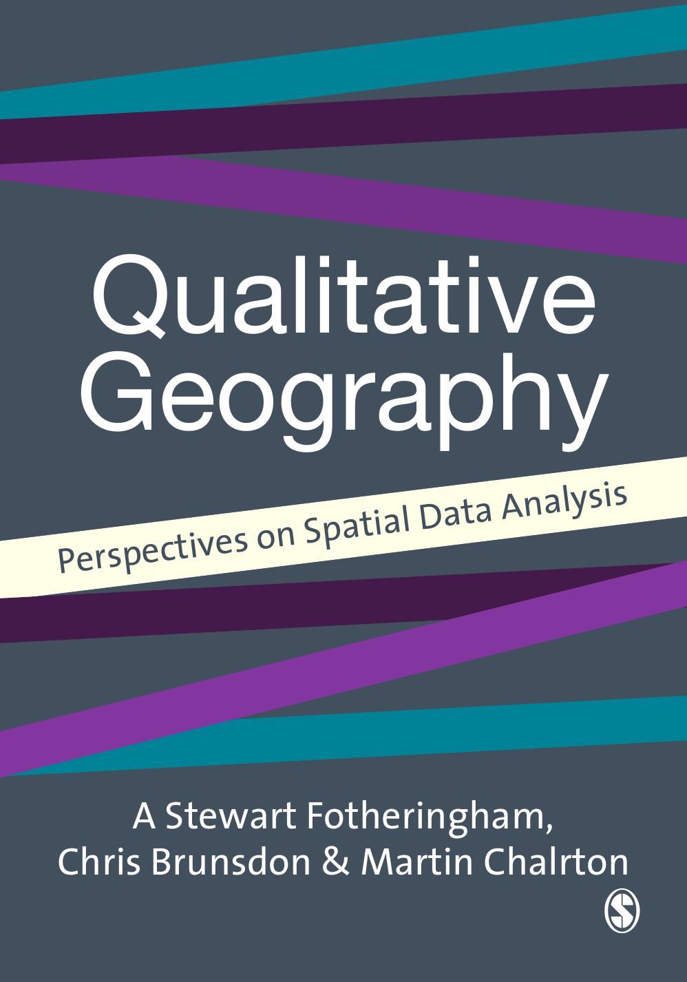 Quantitative Geography: Perspectives on Spatial Data Analysis by A. Stewart Fotheringham Chris Brunsdon Martin Charlton