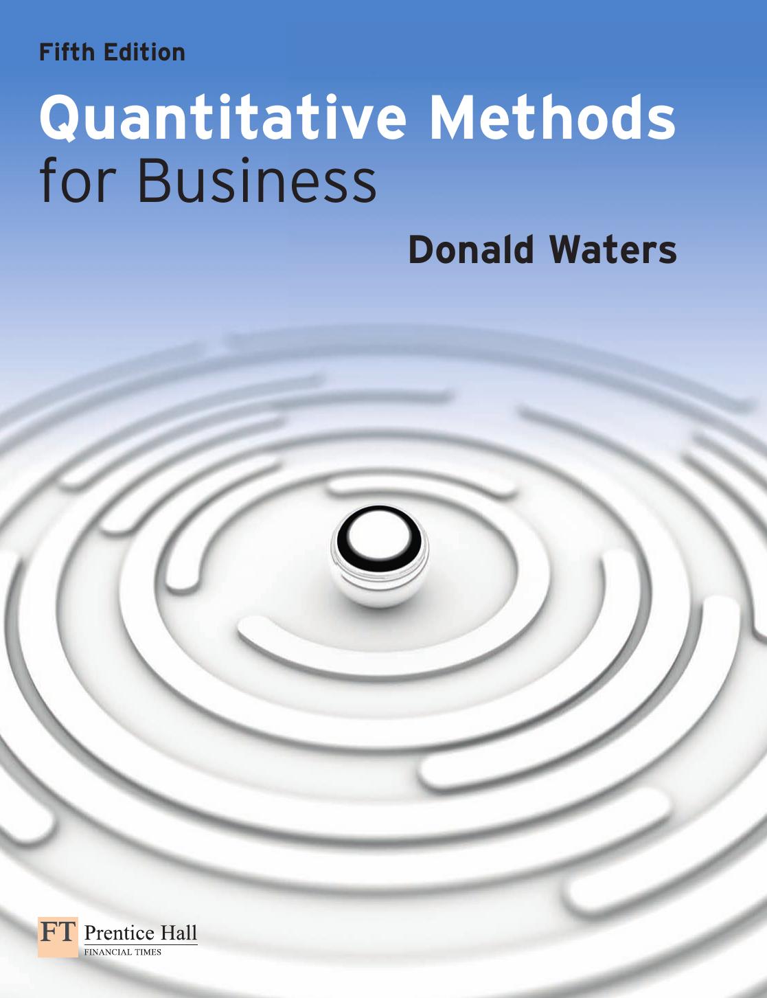 Quantitative Methods for Business, 5th Edition by Donald Waters