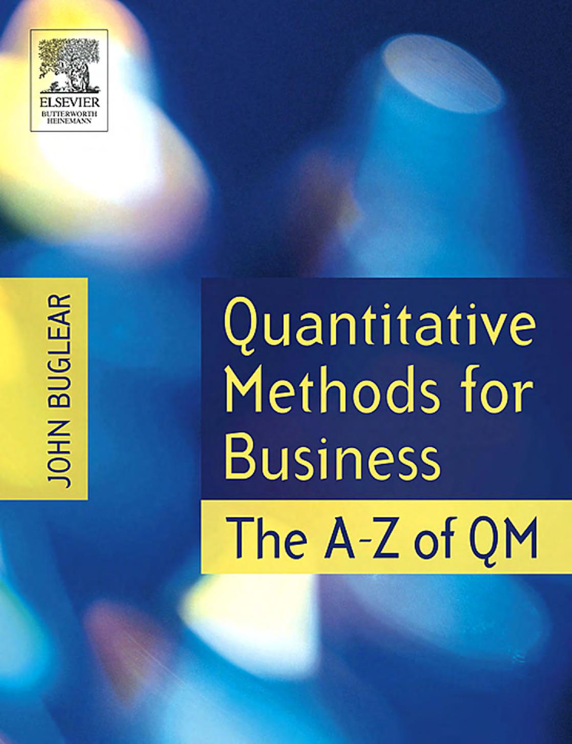 Quantitative Methods for Business: The A to Z of QM by John Buglear