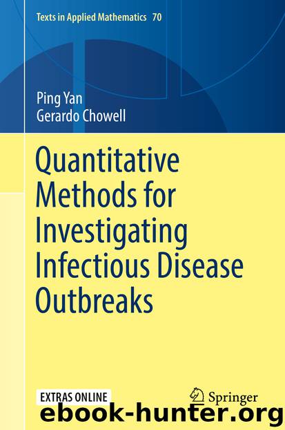 Quantitative Methods for Investigating Infectious Disease Outbreaks by Ping Yan & Gerardo Chowell