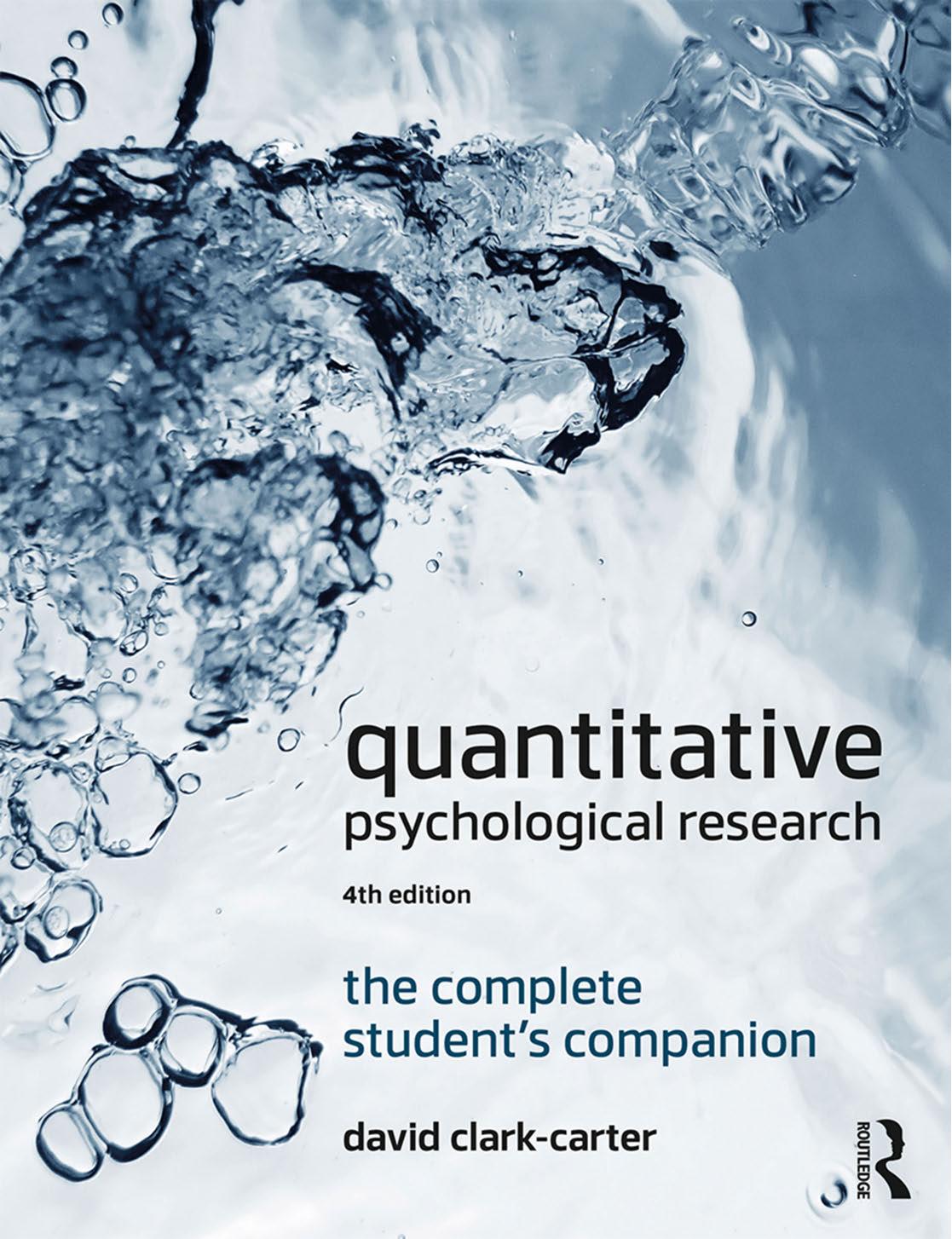 Quantitative Psychological Research: The Complete Studentâs Companion by David Clark-Carter