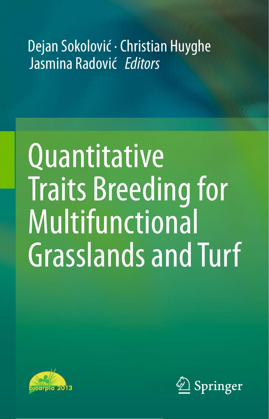Quantitative Traits Breeding for Multifunctional Grasslands and Turf by Dejan Sokolović Christian Huyghe Jasmina Radović (eds.)