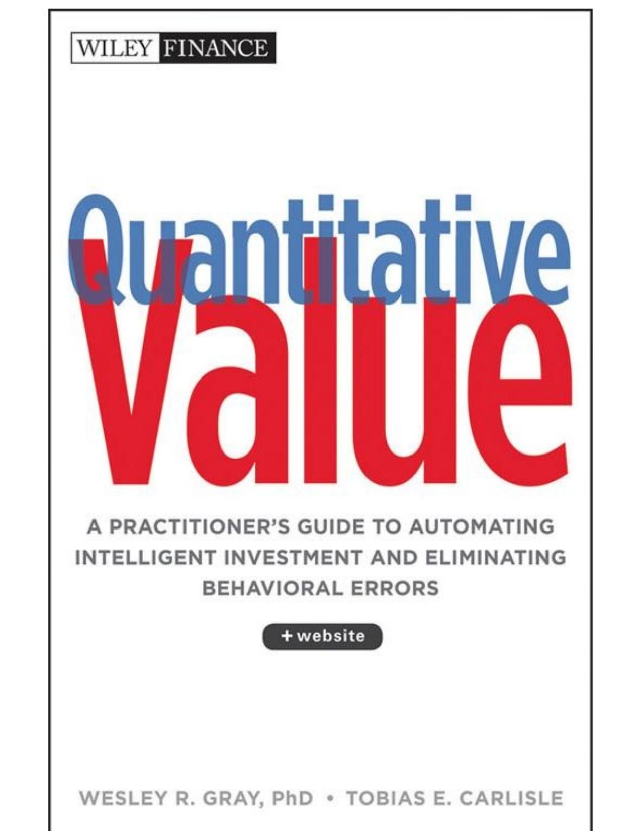 Quantitative Value: A Practitioner's Guide to Automating Intelligent Investment and Eliminating Behavioral Errors - PDFDrive.com by Carlisle Tobias Gray Wes & Tobias E. Carlisle