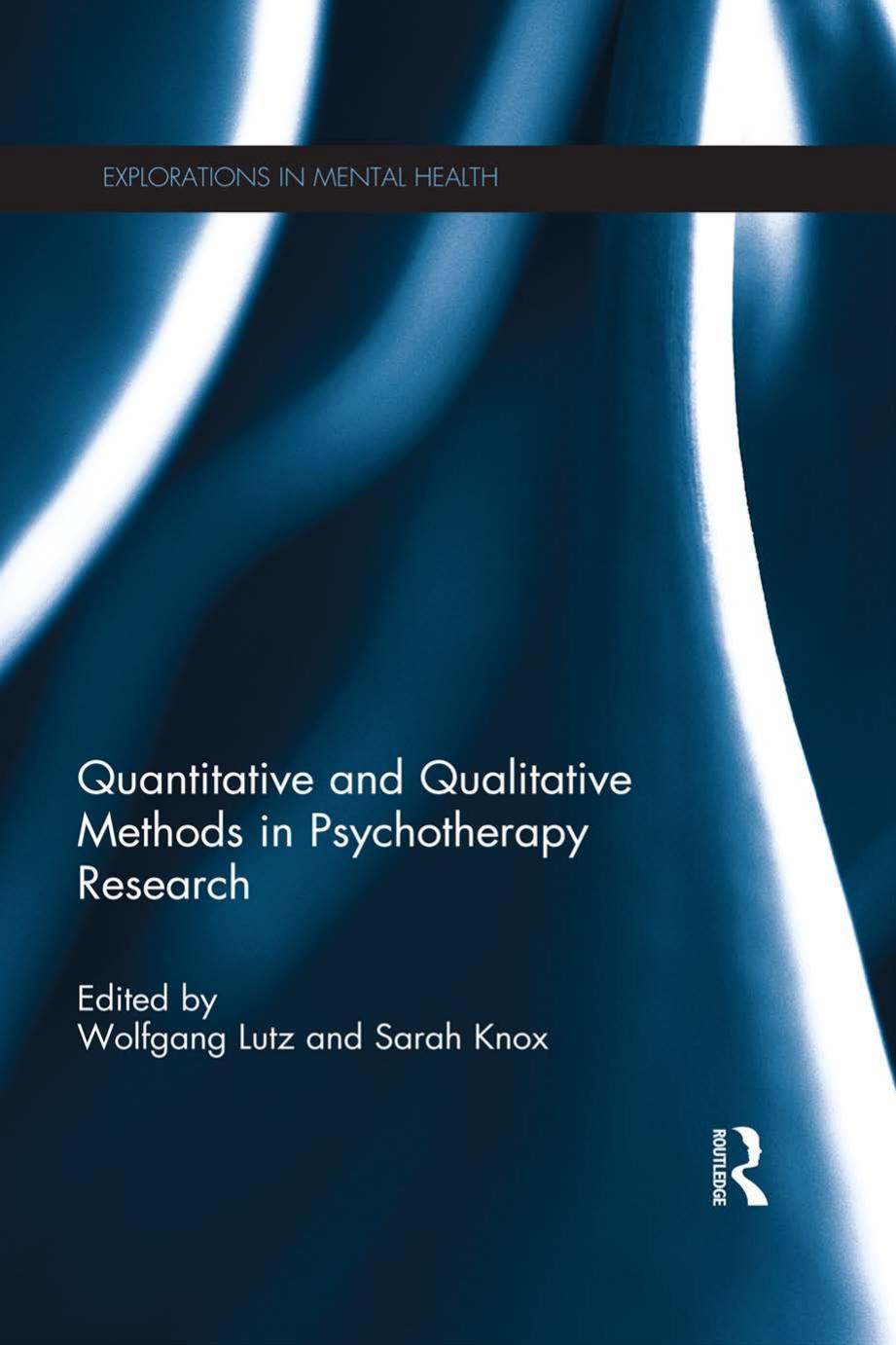Quantitative and Qualitative Methods in Psychotherapy Research by Wolfgang Lutz Sarah Knox