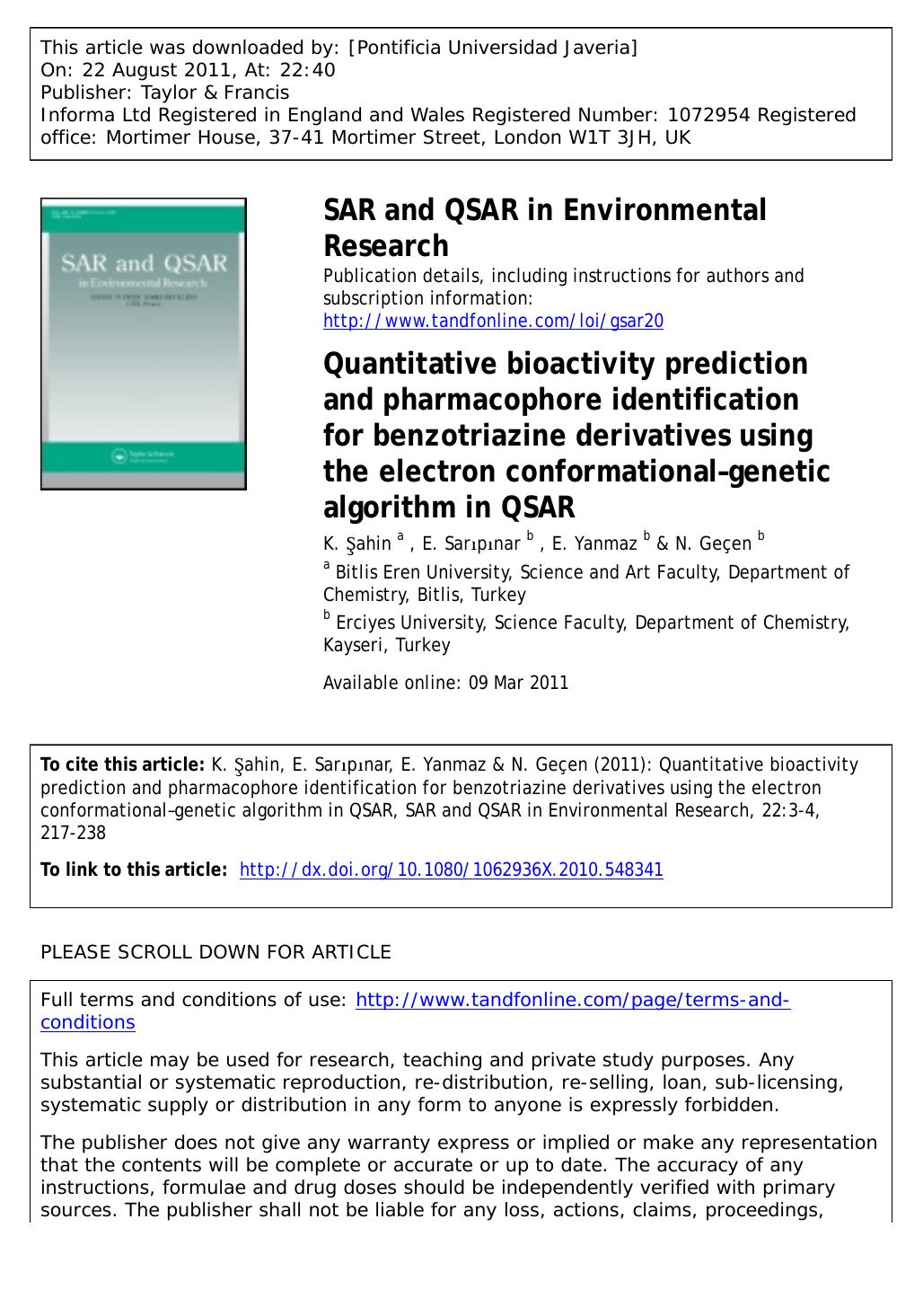 Quantitative bioactivity prediction and pharmacophore identification for benzotriazine derivatives using the electron conformationalâgenetic algorithm in QSAR by K. Şahin a E. Sarıpınar b * emin@erciyes.edu.tr E. Yanmaz b & N. Geçen b