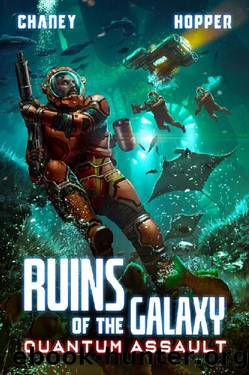 Quantum Assault: A Military Scifi Epic (Ruins of the Galaxy Book 8) by J.N. Chaney & Christopher Hopper