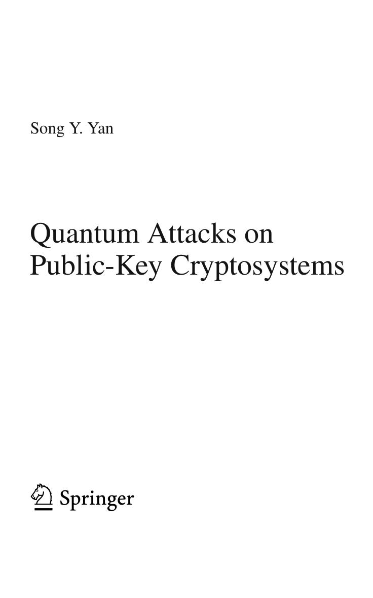 Quantum Attacks on Public-Key Cryptosystems by Song Y. Yan