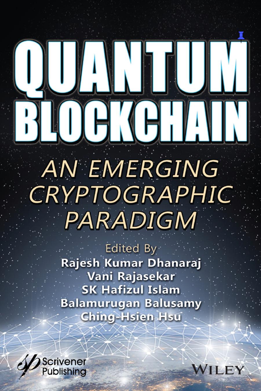 Quantum Blockchain: An Emerging Cryptographic Paradigm by Rajesh Kumar Dhanaraj & Vani Rajasekar & SK Hafizul Islam & Balamurugan Balusamy and Ching-Hsien Hsu