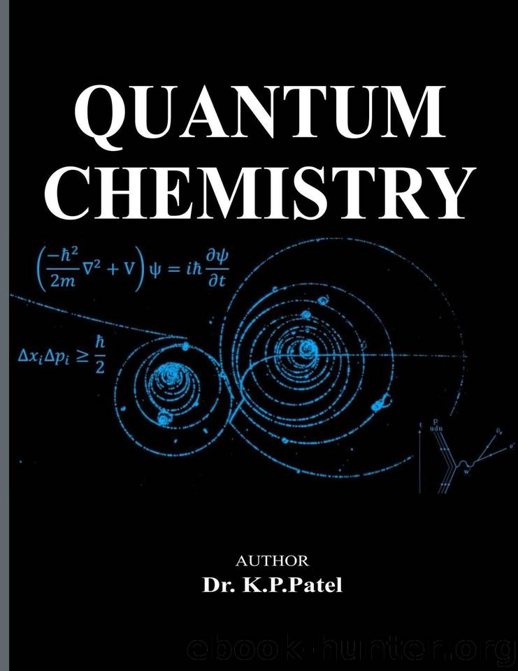 Quantum Chemistry by Patel K