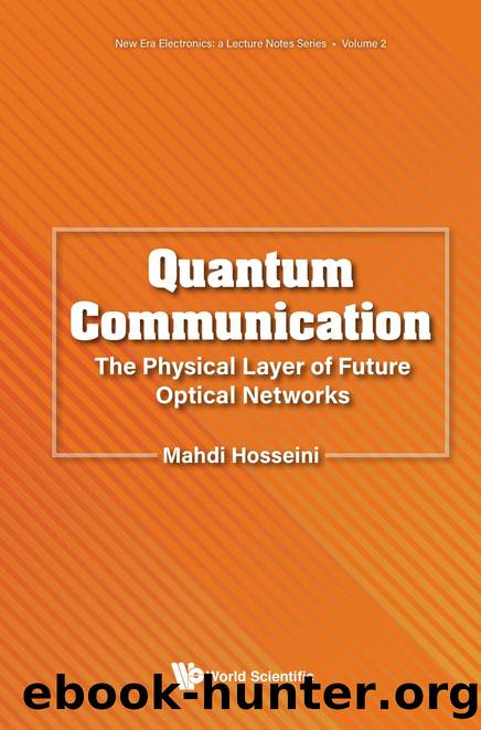 Quantum Communication.The Physical Layer of Future Optical Networks by Mahdi Hosseini