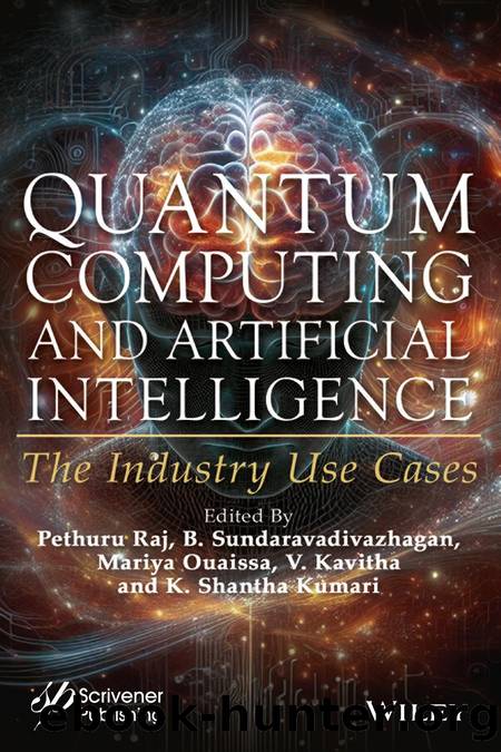 Quantum Computing and Artificial Intelligence by Pethuru Raj B. Sundaravadivazhagan Mariya Ouaissa V. Kavitha and K. Shantha Kumari