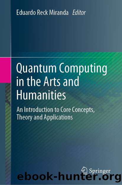 Quantum Computing in the Arts and Humanities by Unknown