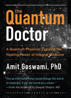 Quantum Doctor by Goswami Amit; Chopra Deepak;