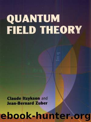 Quantum Field Theory (Dover Books on Physics) by Claude Itzykson & Jean-Bernard Zuber